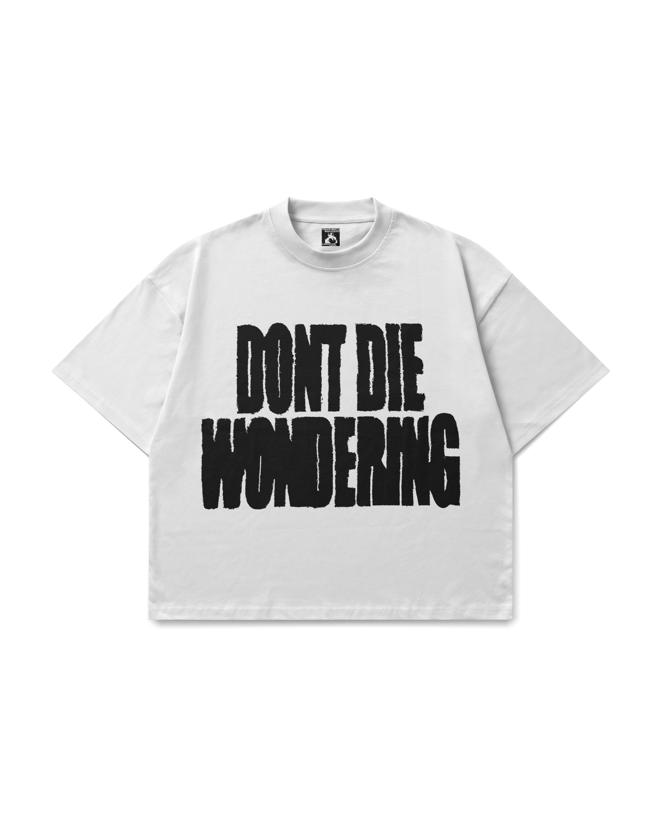 DONT DIE WONDERING