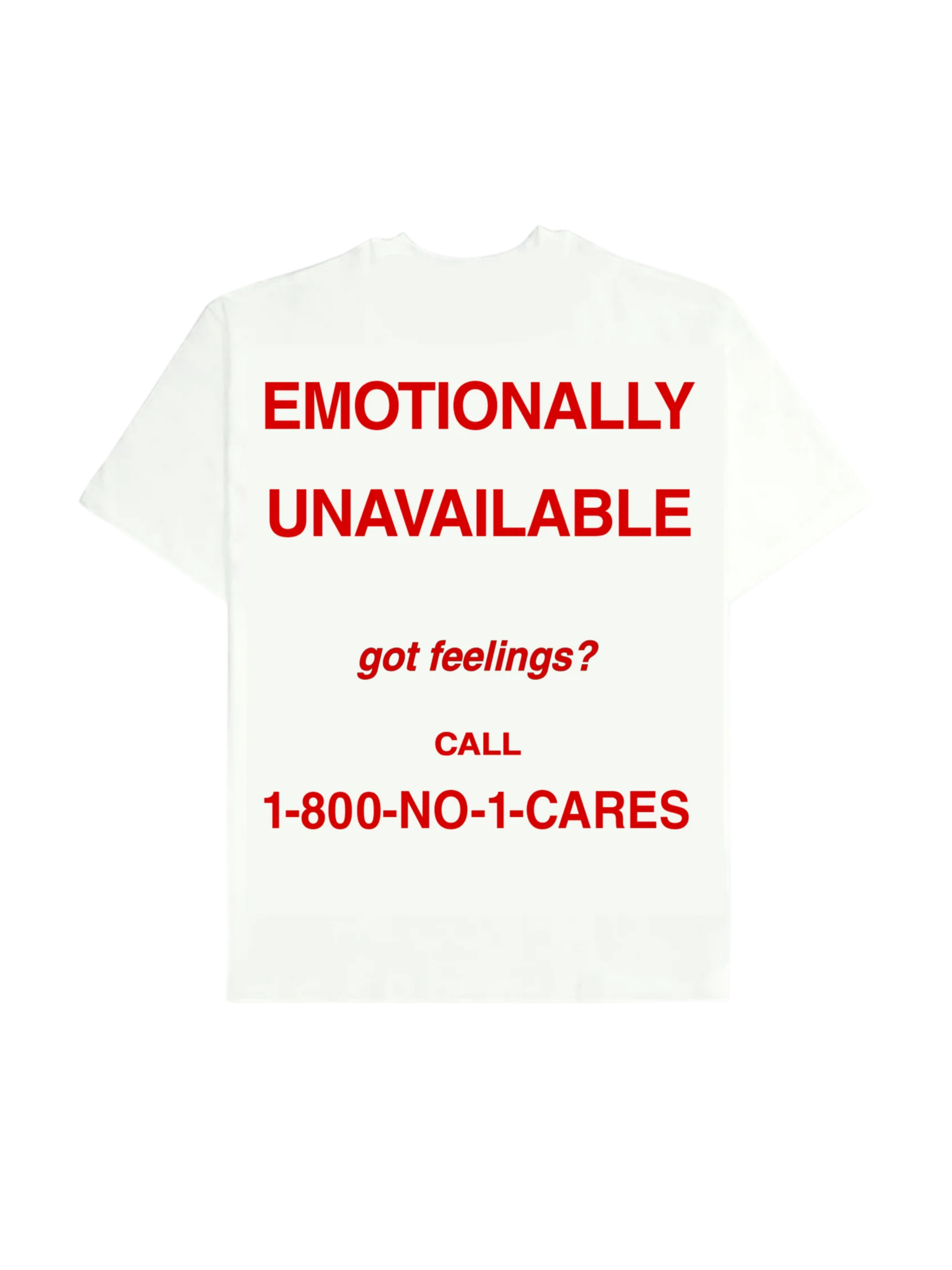 EMOTIONALLY UNAVAILABLE T-SHIRT